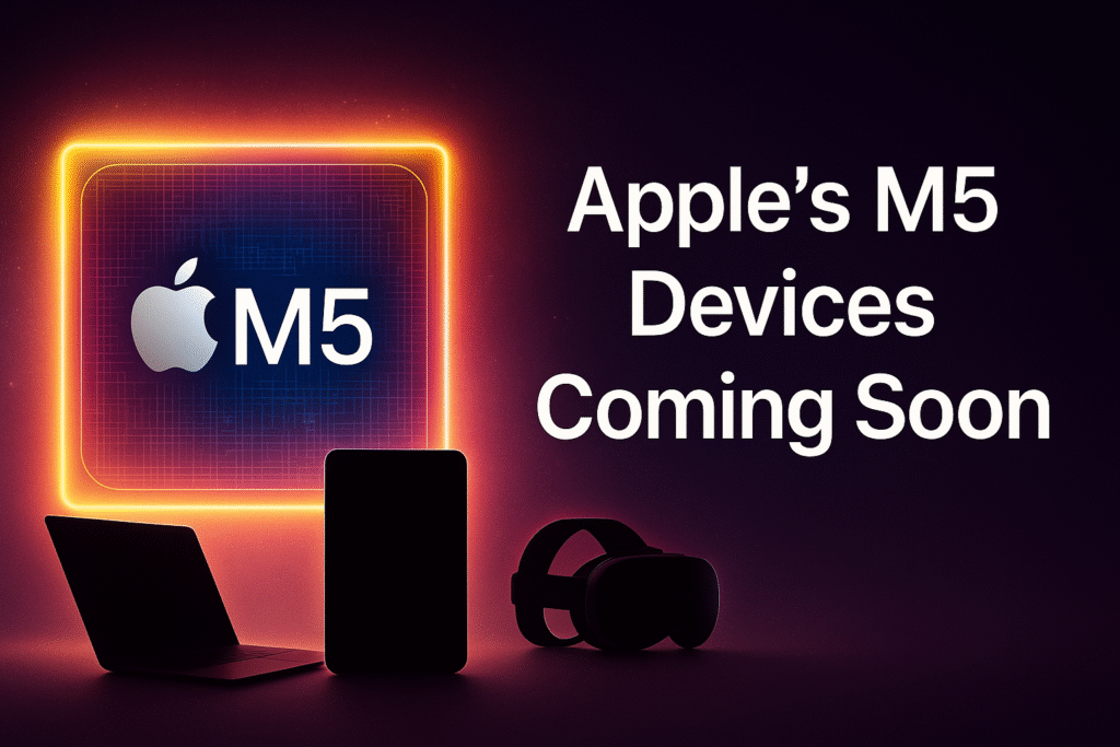Apple M5-Powered Devices Set to Launch Soon