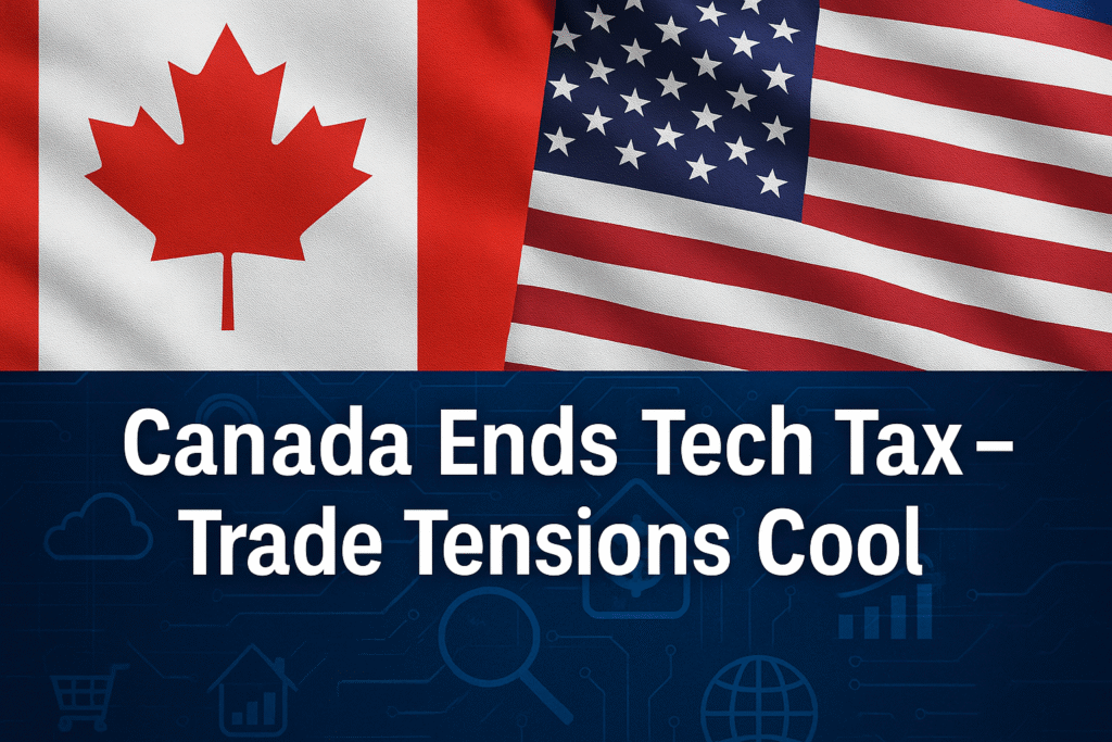 Canada Drops 3% Digital Tax on U.S. Tech Giants