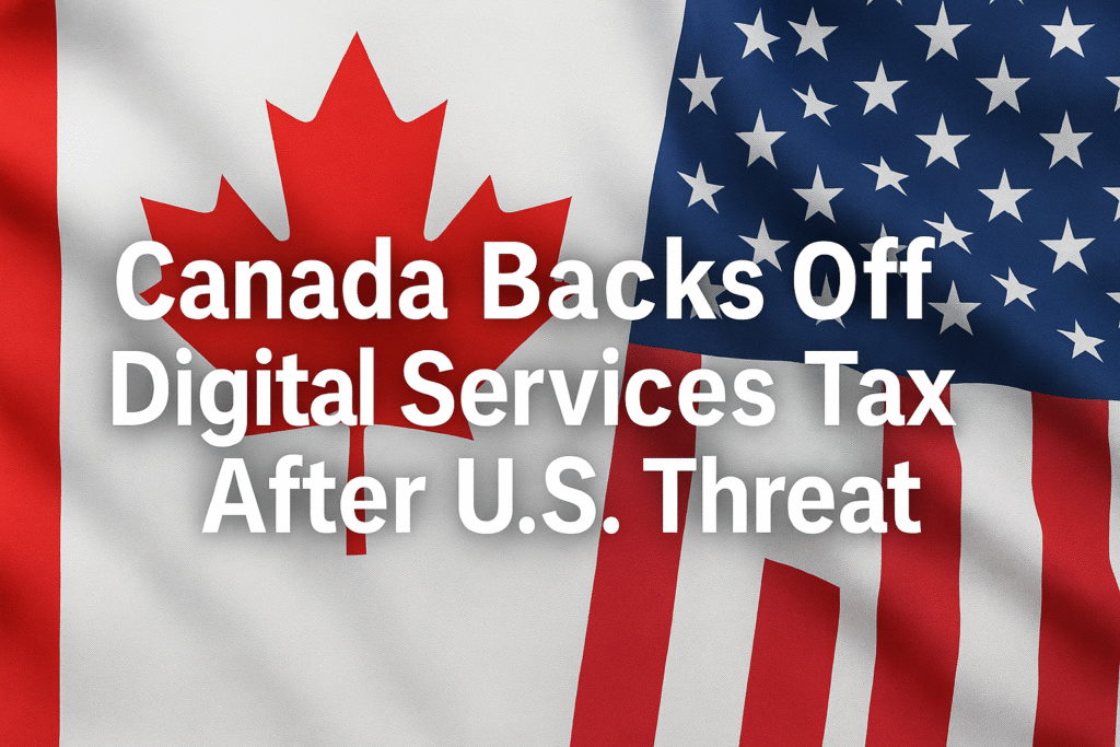 Canada Shelves Digital Services Tax After U.S. Warns of Trade Penalties