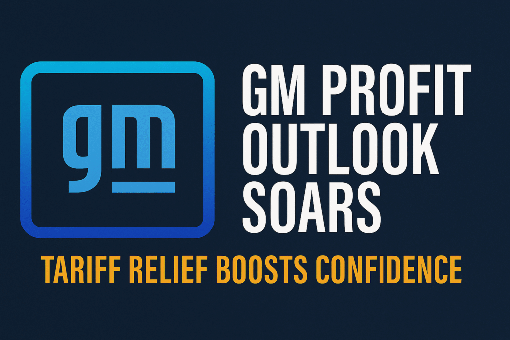 General Motors Boosts 2025 Forecast as Tariff Pressures Ease