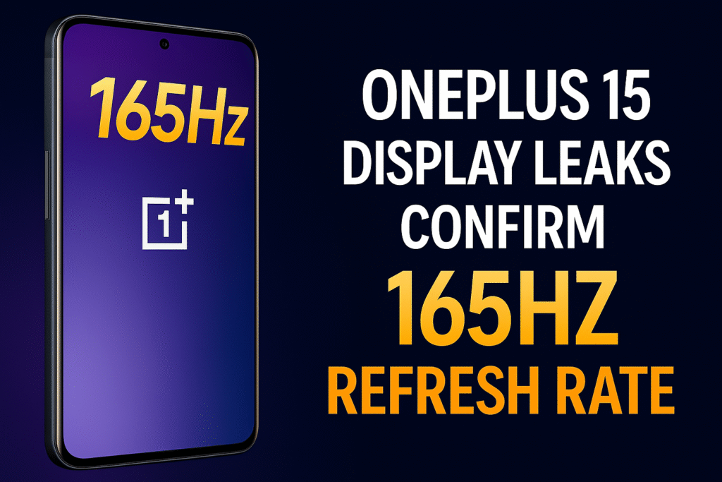 OnePlus 15 is expected to debut with a 165 Hz BOE OLED display, offering ultra-thin bezels, improved brightness, and efficiency — a big leap for gamers and flagship fans.