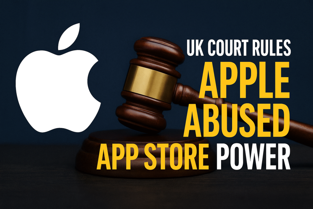 🇬🇧 UK Court Rules Apple Abused App Store Power in Landmark £1.5 Billion Case